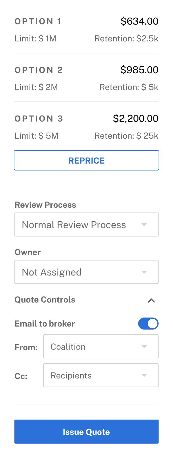 The rebuilt pricing module. Three priced options with limit and retention, a Reprice button, review process, owner, and a Quote Controls section holding an email to broker toggle with From and Cc fields, above Issue Quote.